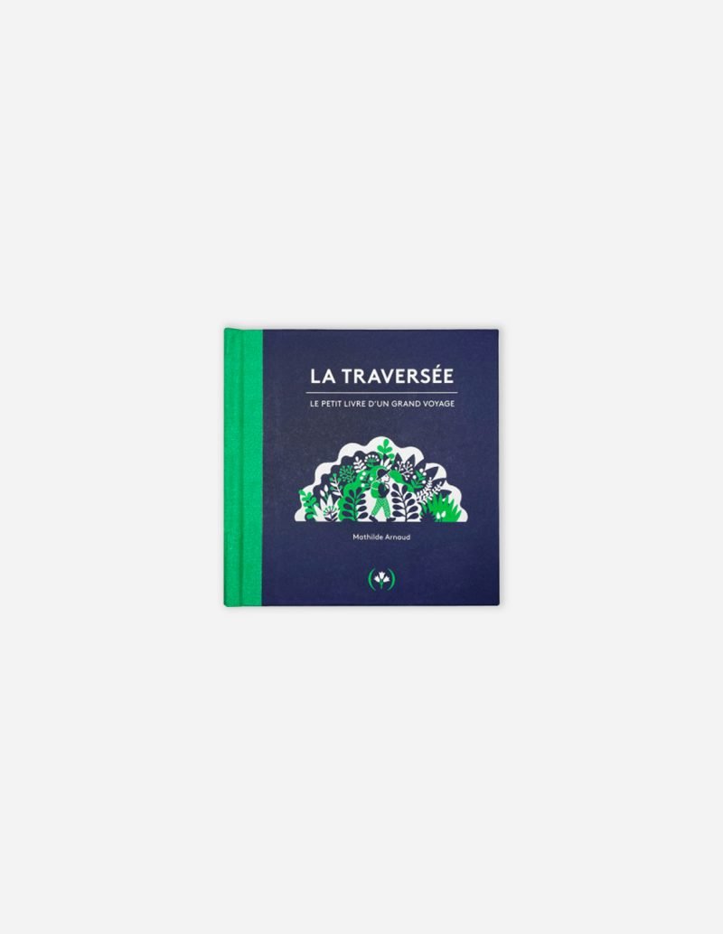 La Traversée - Le petit livre d’un grand voyage
